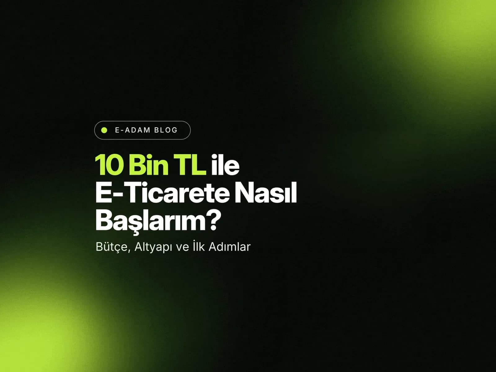 10 Bin TL İle E-Ticarete Nasıl Başlarım?