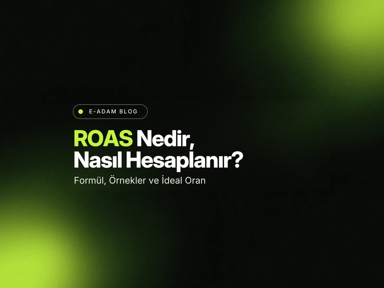 ROAS Nedir, Nasıl Hesaplanır? 